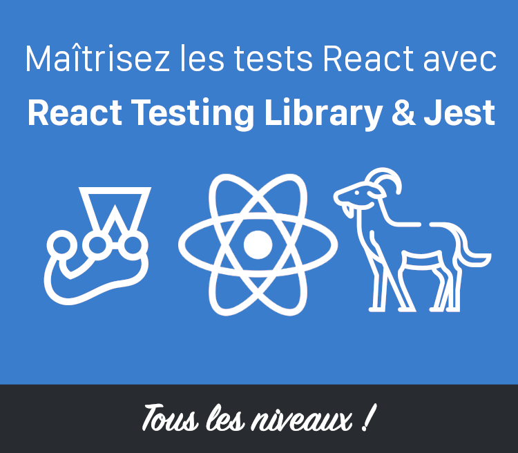 Maîtriser les Tests React avec RTL et Jest